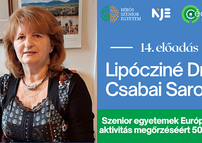 Hírös Szenior Egyetem|Lipócziné Dr. Csabai Sarolta|Szenior egyetemek Európában az aktivitás megőrzéséért 50 év felett