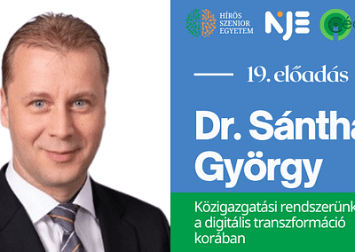 Hírös Szenior Egyetem|Dr. Sántha György|Közigazgatási rendszerünk a digitális transzformáció korában